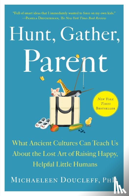 Doucleff, Michaeleen - Hunt, Gather, Parent