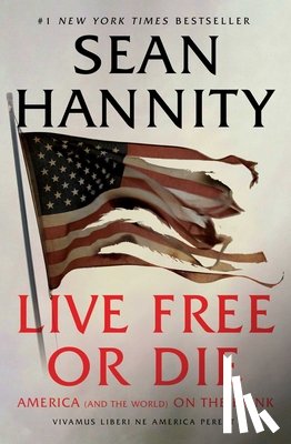 Hannity, Sean - Live Free Or Die