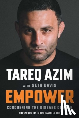 Azim, Tareq - Empower: Conquering the Disease of Fear