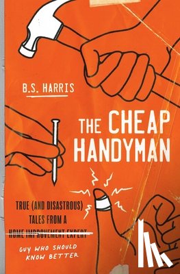 Harris, B.S. - The Cheap Handyman