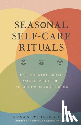 Weis-Bohlen, Susan - Seasonal Self-Care Rituals