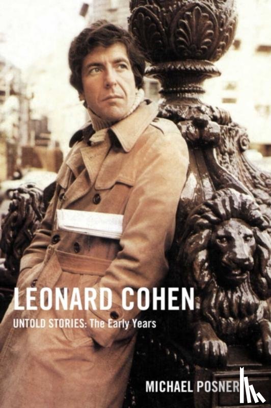 Posner, Michael - Leonard Cohen, Untold Stories: The Early Years