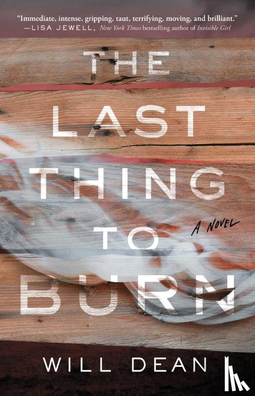 Dean, Will - The Last Thing to Burn