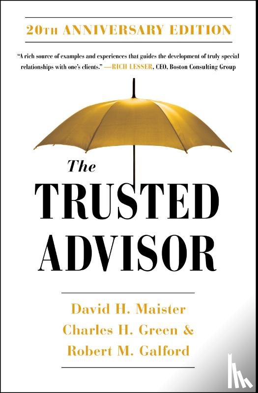 Maister, David H., Galford, Robert, Green, Charles - The Trusted Advisor: 20th Anniversary Edition