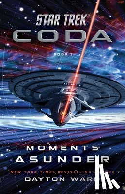 Ward, Dayton - Star Trek: Coda: Book 1: Moments Asunder