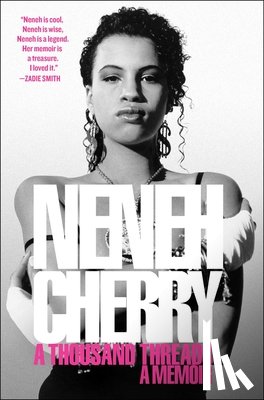 Cherry, Neneh - A Thousand Threads: A Memoir