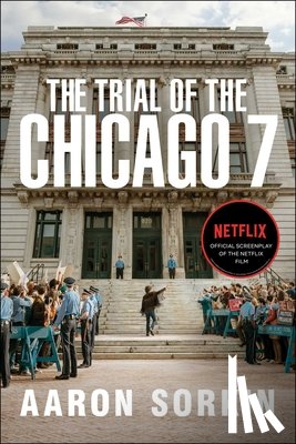 Sorkin, Aaron - The Trial of the Chicago 7: The Screenplay
