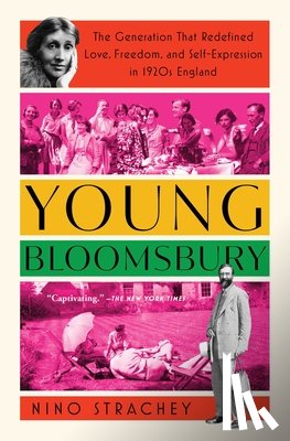 Strachey, Nino - Young Bloomsbury: The Generation That Redefined Love, Freedom, and Self-Expression in 1920s England