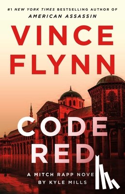 Flynn, Vince - Code Red: A Mitch Rapp Novel by Kyle Mills