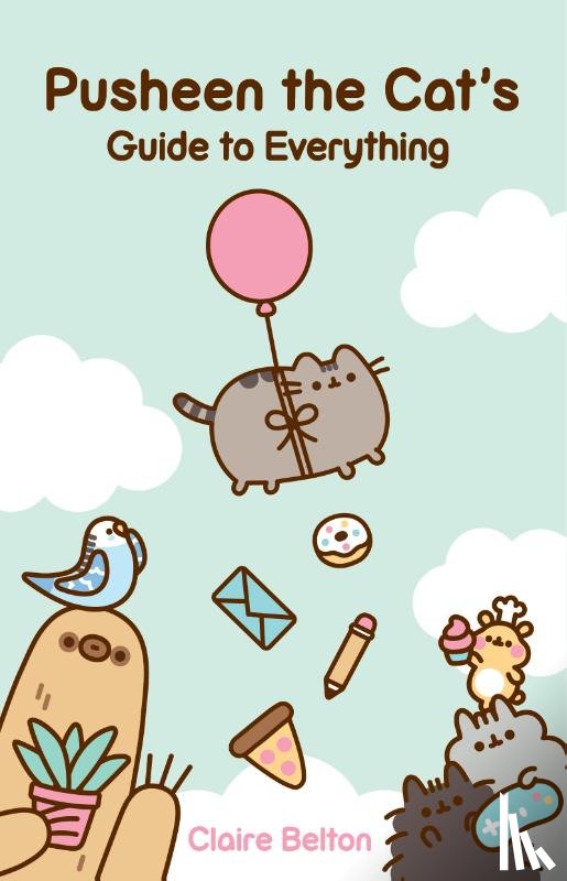 Belton, Claire - Pusheen the Cat's Guide to Everything