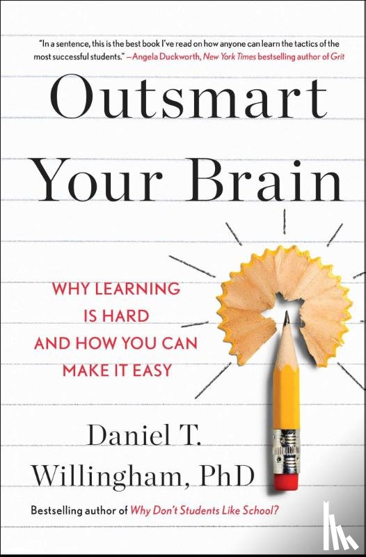 Willingham, Daniel T. - Outsmart Your Brain