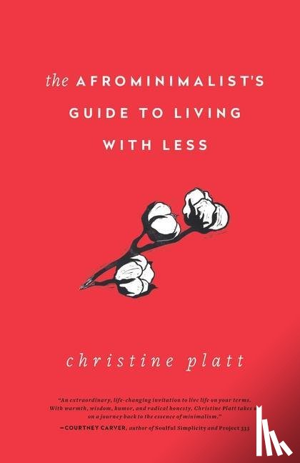 Platt, Christine - The Afrominimalist's Guide to Living with Less