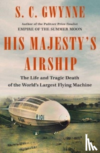 Gwynne, S. C. - His Majesty's Airship