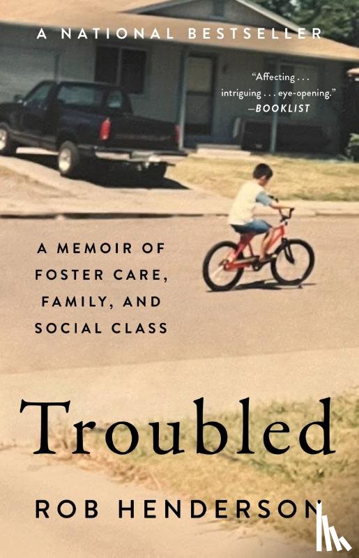 Henderson, Rob - Troubled: A Memoir of Foster Care, Family, and Social Class
