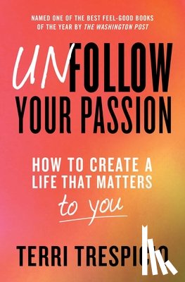 Trespicio, Terri - Unfollow Your Passion