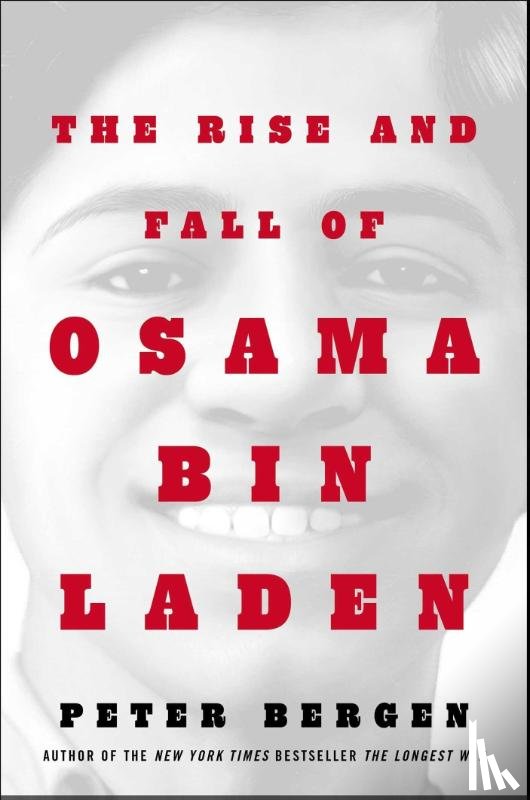 Bergen, Peter L. - The Rise and Fall of Osama bin Laden