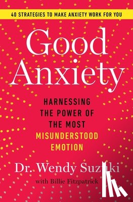Suzuki, Wendy - Good Anxiety