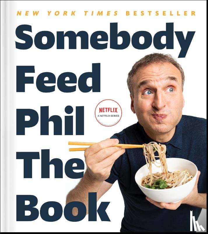 Rosenthal, Phil, Garbee, Jenn, Bottura, Massimo - Somebody Feed Phil the Book