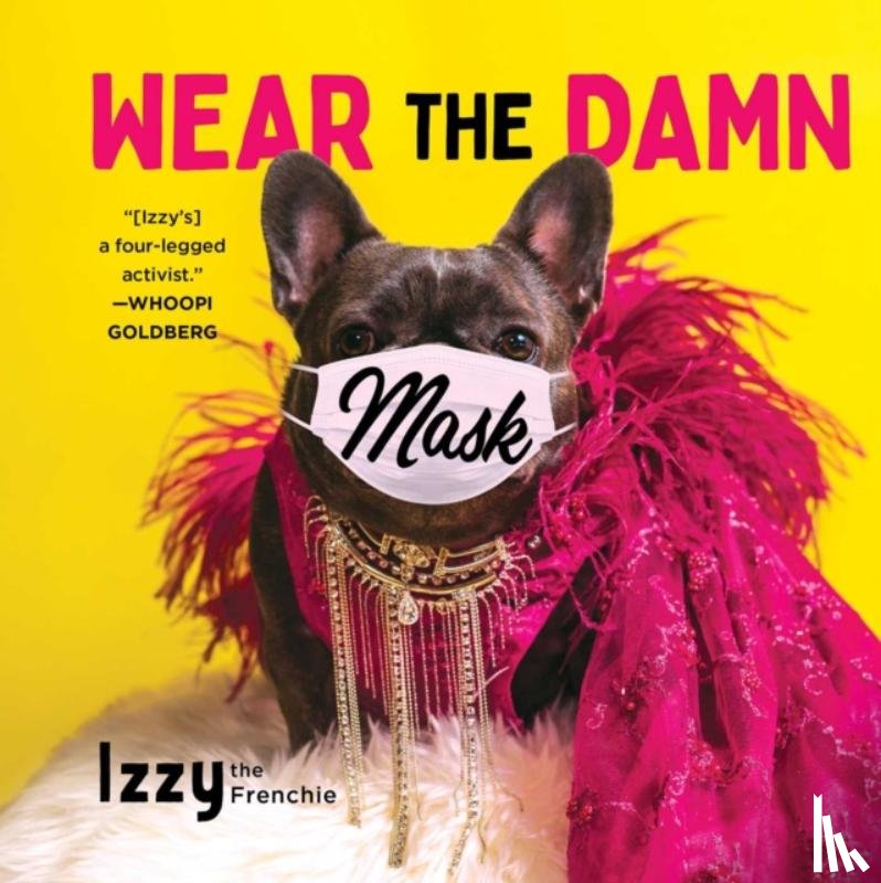 Izzy the Frenchie, Hendrix, Rick, Jordan, Shane - Wear the Damn Mask