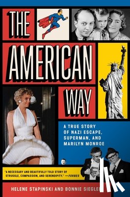 Stapinski, Helene - The American Way: A True Story of Nazi Escape, Superman, and Marilyn Monroe