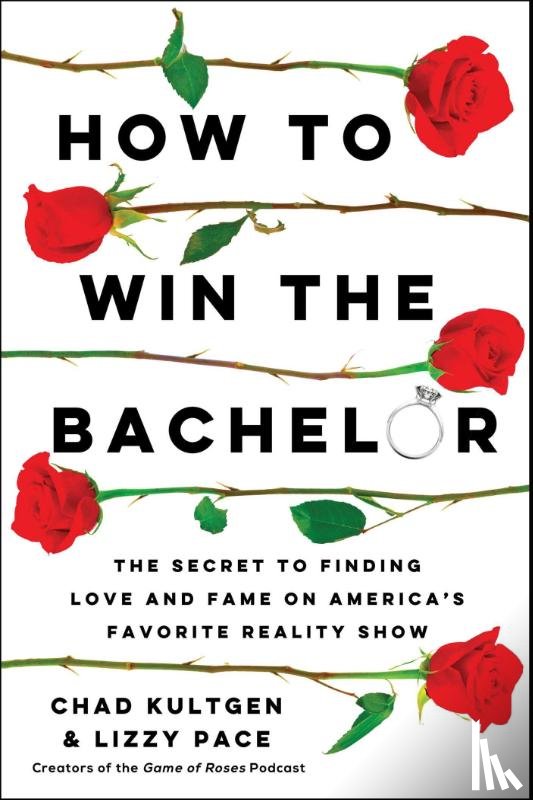 Kultgen, Chad, Pace, Lizzy - How to Win The Bachelor