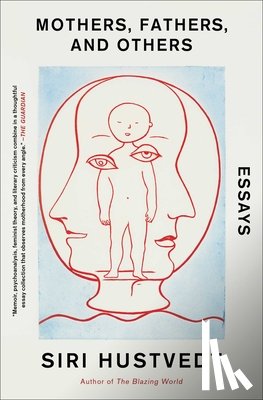 Hustvedt, Siri - Mothers, Fathers, and Others: Essays