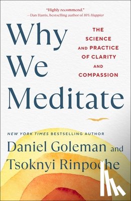 Goleman, Daniel, Rinpoche, Tsoknyi - Why We Meditate