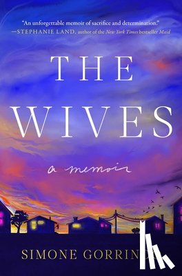 Gorrindo, Simone - The Wives: A Memoir