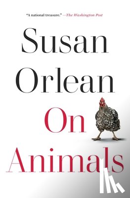 Orlean, Susan - On Animals