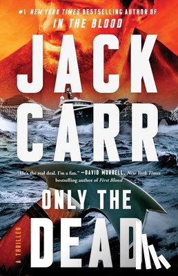 Carr, Jack - Only the Dead: A Thriller