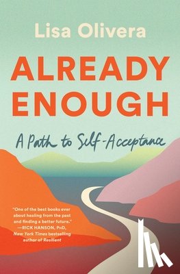 Olivera, Lisa - Already Enough: A Path to Self-Acceptance