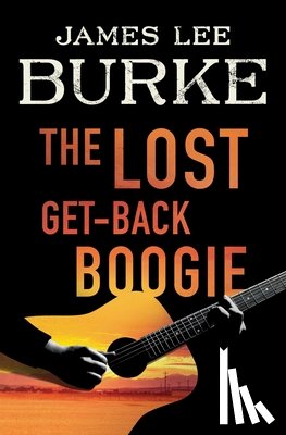 Burke, James Lee - The Lost Get-Back Boogie