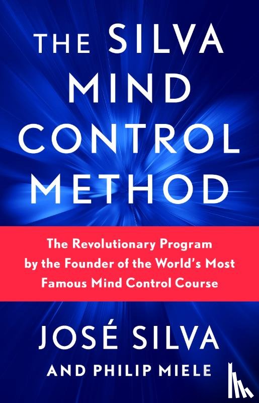 Silva, José, Miele, Philip - The Silva Mind Control Method