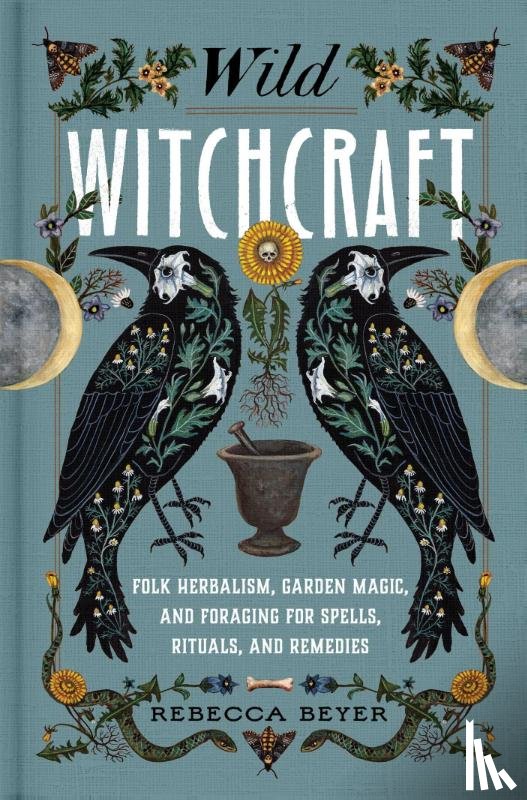 Beyer, Rebecca - Wild Witchcraft