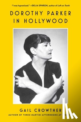 Crowther, Gail - Dorothy Parker in Hollywood