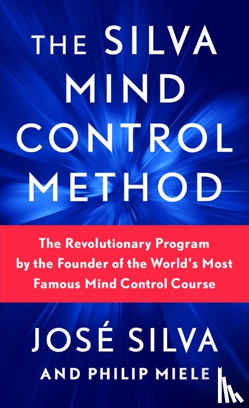 Silva, José, Miele, Philip - The Silva Mind Control Method