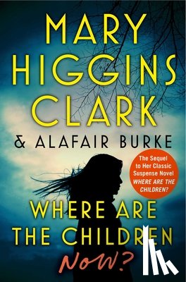 Clark, Mary Higgins, Burke, Alafair - Where Are the Children Now?