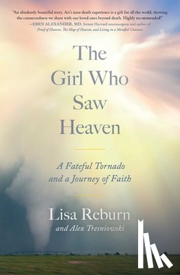 Reburn, Lisa - The Girl Who Saw Heaven: A Fateful Tornado and a Journey of Faith