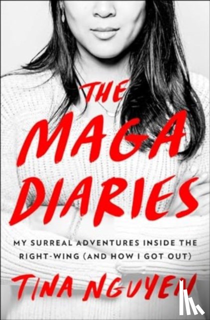 Nguyen, Tina - The MAGA Diaries