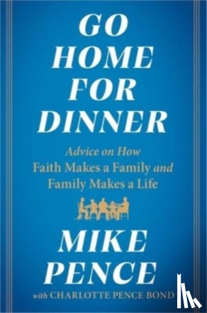 Pence, Mike - Go Home for Dinner