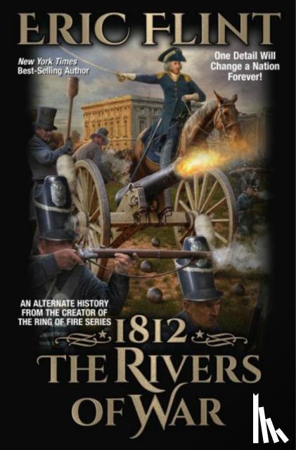 Flint, Eric - 1812: The Rivers of War