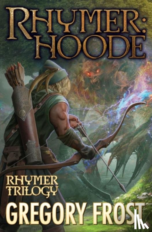 Frost, Gregory - Rhymer: Hoode
