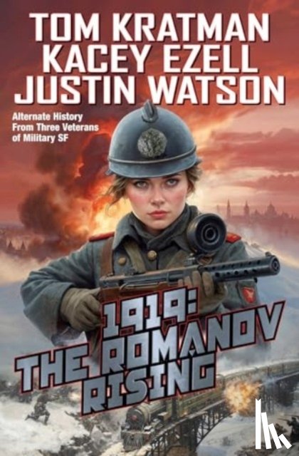 Kratman, Tom, Ezell, Kacey, Watson, Justin - 1919: The Romanov Rising