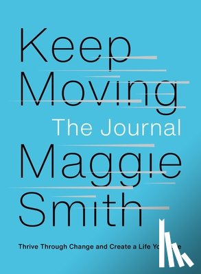 Smith, Maggie - Keep Moving: The Journal