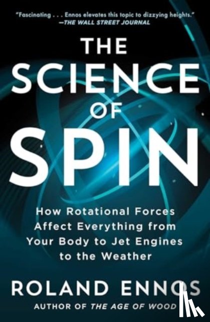 Ennos, Roland - The Science of Spin