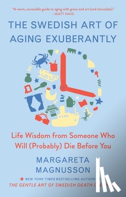 Magnusson, Margareta - The Swedish Art of Aging Exuberantly