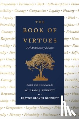 Bennett, William J., Bennett, Elayne Glover - The Book of Virtues: 30th Anniversary Edition