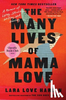 Hardin, Lara Love - The Many Lives of Mama Love (Oprah's Book Club): A Memoir of Lying, Stealing, Writing, and Healing