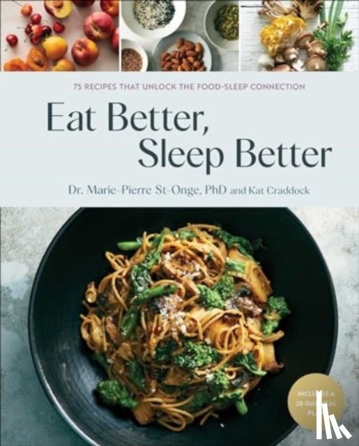 St-Onge, Dr Marie-Pierre, Craddock, Kat - Eat Better, Sleep Better