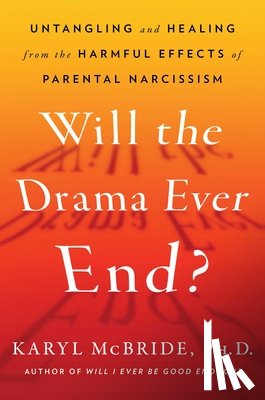 McBride, Dr Karyl - Will the Drama Ever End?